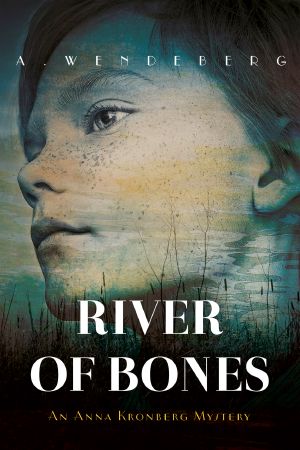 [Anna Kronberg Thriller 06] • River of Bones